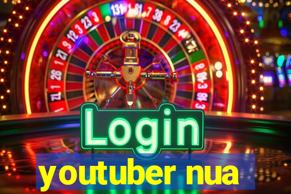 youtuber nua